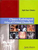 CLINICO RADIOLOGICAL ATLAS OF ORBITAL DISORDERS -Chhabra-jayppe-UNIVERSAL BOOKS