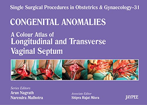 A Colour Atlas of Longitudinal and Transverse Vaginal Septum (Volume 31). Single Surgical Procedures in Obstetrics and Gynaecology-UNIVERSAL 02.04-UNIVERSAL BOOKS-UNIVERSAL BOOKS