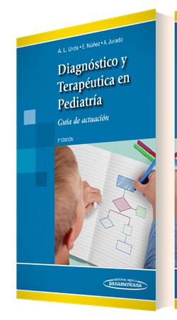 Diagnóstico y Terapéutica en Pediatría Guía de actuación-UNIVERSAL 02.04-UNIVERSAL BOOKS-UNIVERSAL BOOKS