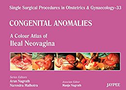 A Colour Atlas of Ileal Neovagina (Volume 33) Congenital Anomalies (Single Surgical Procedures in Obstetrics and Gynaecology)-UNIVERSAL 02.04-UNIVERSAL BOOKS-UNIVERSAL BOOKS
