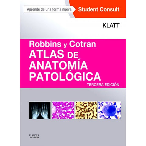 Robbins y Cotran. Atlas de anatomía patológica-REV. PRECIO - 31/01-elsevier-UNIVERSAL BOOKS
