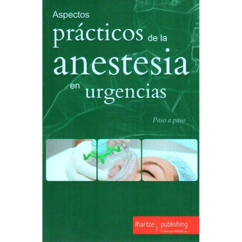 Paso a paso: Aspectos practicos de la anestesia en urgencias-REVISION - 20/01-UNIVERSAL BOOKS-UNIVERSAL BOOKS