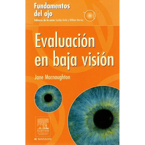 Fundamentos del ojo: Evaluación en baja visión-REV. PRECIO - 02/02-elsevier-UNIVERSAL BOOKS