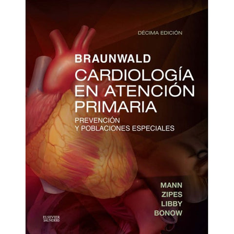 Braunwald - Cardiología en atención primaria. Prevención y poblaciones especiales-REV. PRECIO - 02/02-elsevier-UNIVERSAL BOOKS