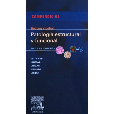 Compendio de Robbins y Cotran. Patología estructural y funcional-REV. PRECIO - 31/01-elsevier-UNIVERSAL BOOKS