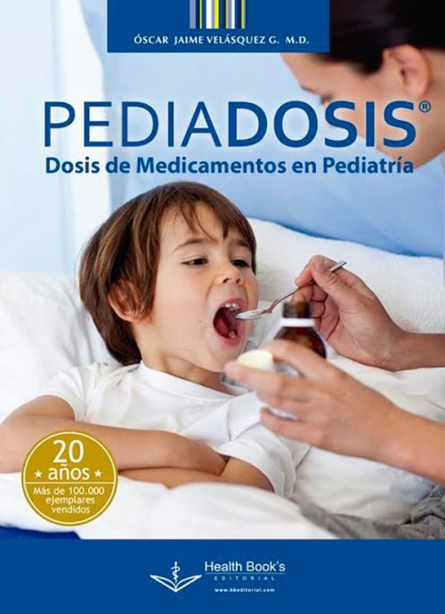 Pediadosis. Dosis de Medicamentos en Pediatría-UNIVERSAL 02.04-UNIVERSAL BOOKS-UNIVERSAL BOOKS