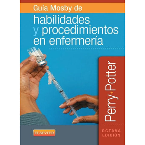Guía Mosby de habilidades y procedimientos en enfermería-REV. PRECIO - 02/02-elsevier-UNIVERSAL BOOKS
