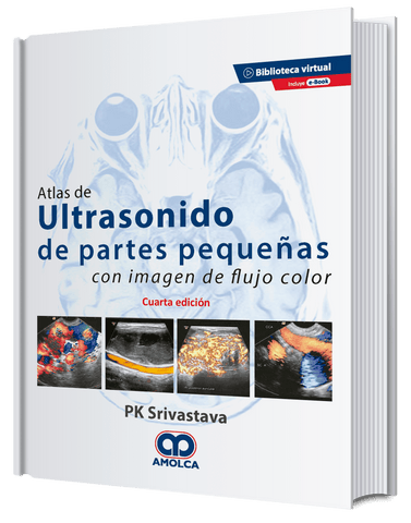 Atlas de Ultrasonido de Partes Pequeñas con Imagen de Flujo Color. Cuarta Edición Novedades 2020