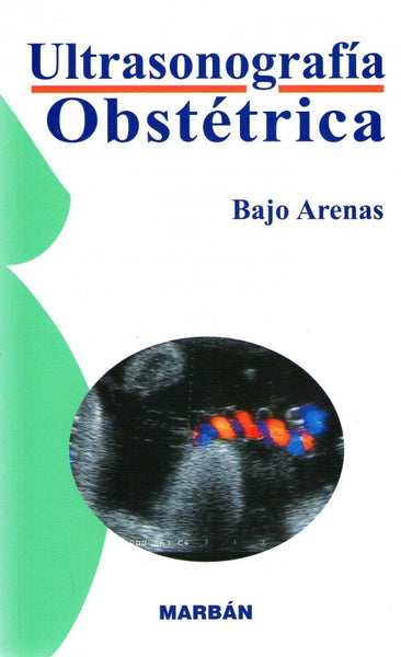 ULTRASONOGRAFIA OBSTETRICA BAJO ARENAS-UNIVERSAL 02.04-UNIVERSAL BOOKS-UNIVERSAL BOOKS