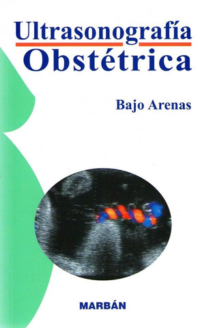 ULTRASONOGRAFIA OBSTETRICA BAJO ARENAS-UNIVERSAL 02.04-UNIVERSAL BOOKS-UNIVERSAL BOOKS