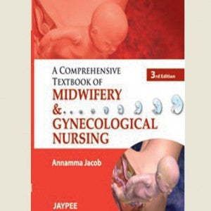 A COMPREHENSIVE TEXTBOOK OF MIDWIFERY GYNECOLOGICAL NURSING -Jacob - 3/ED/2012-jayppe-UNIVERSAL BOOKS