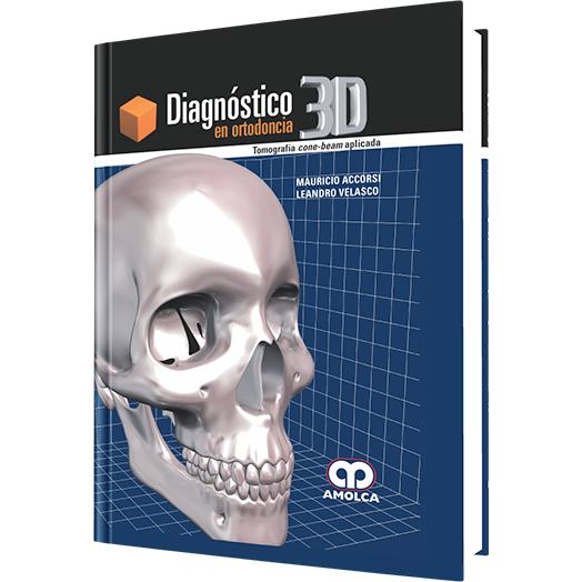 Diagnostico 3D en Ortodoncia Tomografia Cone Bean-amolca-UNIVERSAL BOOKS