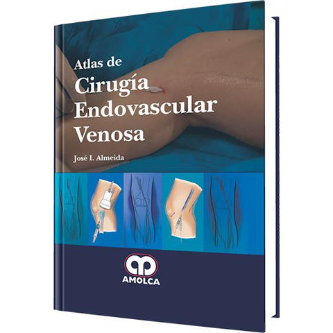Atlas de Cirugia Endovascular Venosa-amolca-UNIVERSAL BOOKS