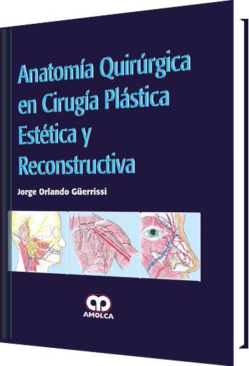 Anatomía Quirúrgica en Cirugía Plástica Estética y Reconstructiva-UNIVERSAL BOOKS-UNIVERSAL BOOKS