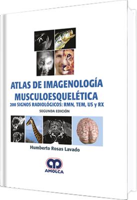ATLAS DE IMAGENOLOGIA MUSCULOESQUELETICA. 200 SIGNOS RADIOLOGICOS 2º ED-UNIVERSAL BOOKS-UNIVERSAL BOOKS