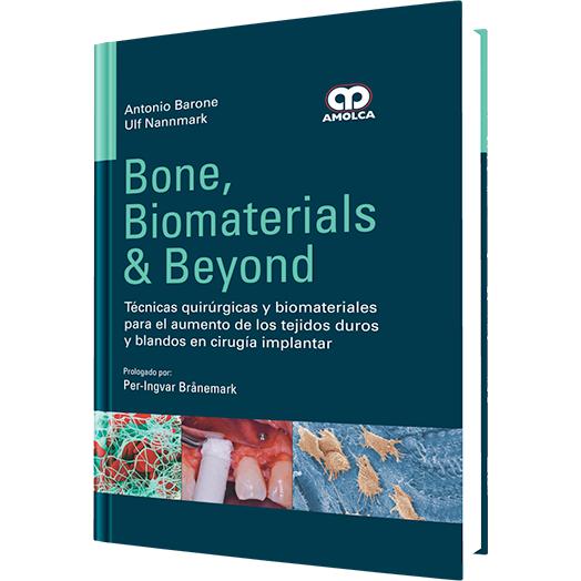 Bone, Biomaterials & Beyond – Técnicas quirúrgicas y biomateriales para el aumento de los tejidos duros y blandos en cirugía implantar-REVISION - 23/01-amolca-UNIVERSAL BOOKS
