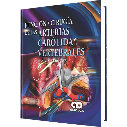 Funcion y Cirugia de las Arterias Carotida y Vertebrales-amolca-UNIVERSAL BOOKS