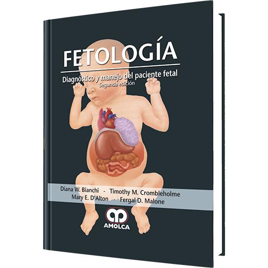 Fetologia Diagnostico y Manejo del Paciente Fetal-amolca-UNIVERSAL BOOKS