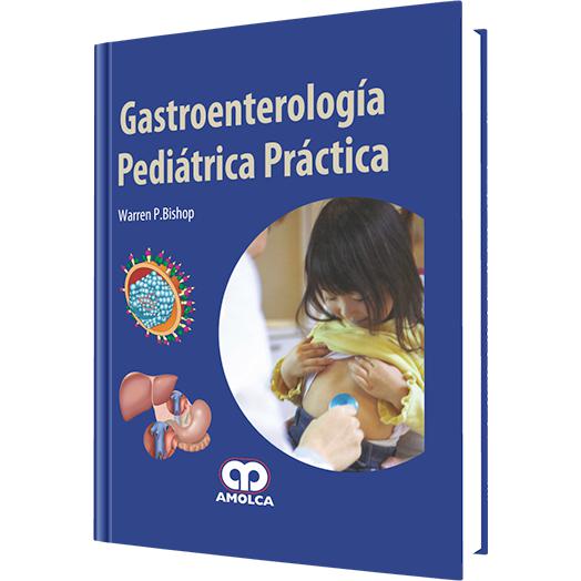 Gastroenterologia Pediatrica Practica-amolca-UNIVERSAL BOOKS