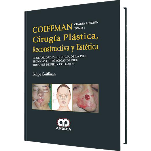 Cirugia Plastica Reconstructiva y Estetica - 4ta edicion - Tomo I-amolca-UNIVERSAL BOOKS
