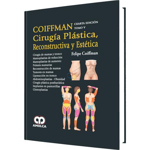 Cirugia Plastica, Reconstructiva y Estetica - Cuarta edicion - TOMO V. Cirugia de mamas y tronco - Mamoplastias de reduccion-amolca-UNIVERSAL BOOKS