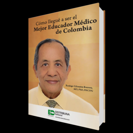 Como llegué a ser el mejor educador médico de Colombia-distribuna-UNIVERSAL BOOKS
