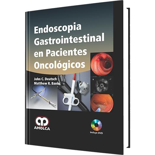 Endoscopia Gastrointestinal en pacientes oncologicos-amolca-UNIVERSAL BOOKS