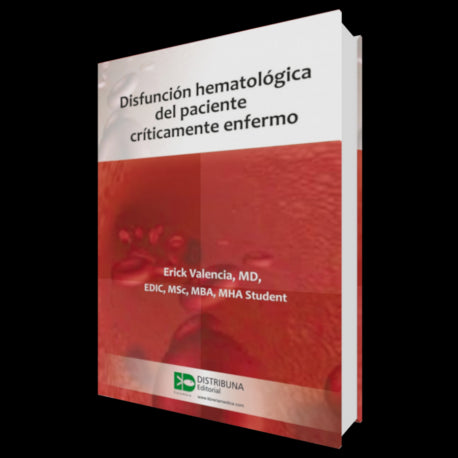Disfuncion Hematologica del paciente criticamente enfermo - Erick Valencia, MD-ub-Distribuna-UNIVERSAL BOOKS