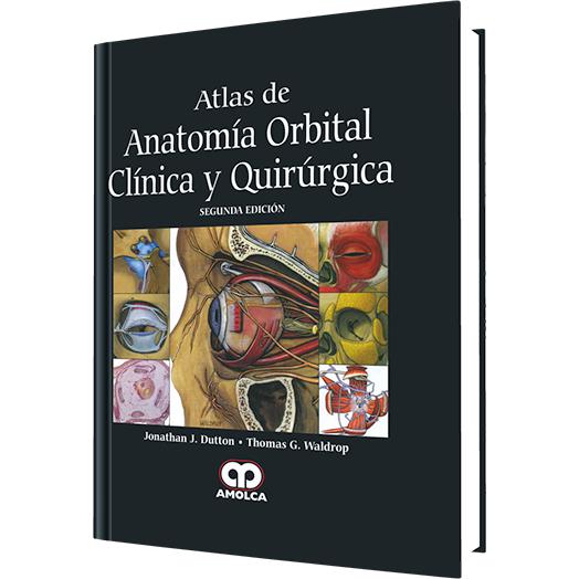 Atlas de Anatomia Orbital Clinica Quirurgica - 2 Edicion.-amolca-UNIVERSAL BOOKS