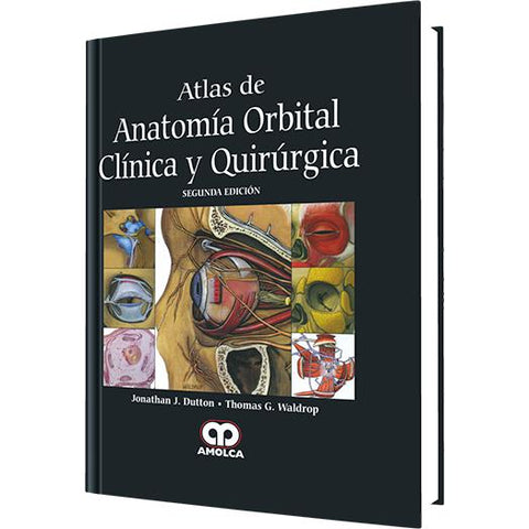 Atlas de Anatomia Orbital Clinica Quirurgica - 2 Edicion.-amolca-UNIVERSAL BOOKS