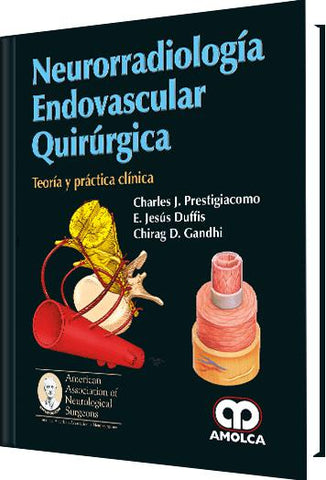 Neurorradiología Endovascular Quirúrgica Teoría y práctica clínica-UNIVERSAL BOOKS-UNIVERSAL BOOKS