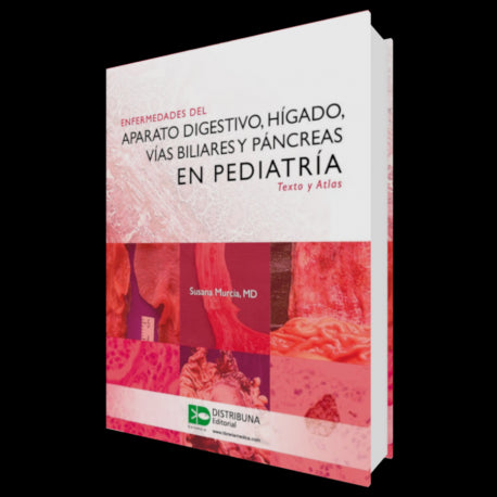 Enfermedades Del Aparato Digestivo, Vías Biliares Y Páncreas En Pediatría. Texto Y Atlas-distribuna-UNIVERSAL BOOKS