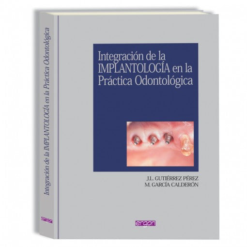 Integracion de la Implantologia en la Practica Odontologica-ergon-UNIVERSAL BOOKS