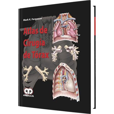 Atlas de Cirugia de Torax-REVISION - 20/01-amolca-UNIVERSAL BOOKS