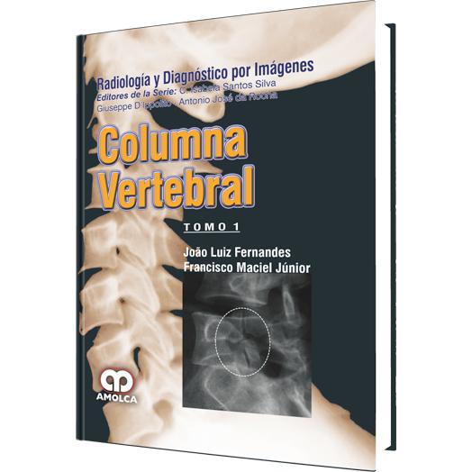Columna Vertebral - Serie: Radiologia y Diagnostico por Imagenes (2 Tomos)-REVISION - 24/01-amolca-UNIVERSAL BOOKS