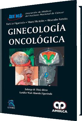 Editores de la Serie: Euridice Figueiredo – Mauro Monteiro – Alexandre Ferreira Aerinca Ginecología Oncológica-UNIVERSAL BOOKS-UNIVERSAL BOOKS