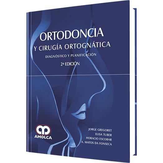 Ortodoncia y Cirugia Ortognatica - 2 Edicion-amolca-UNIVERSAL BOOKS