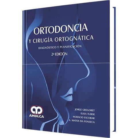 Ortodoncia y Cirugia Ortognatica - 2 Edicion-amolca-UNIVERSAL BOOKS