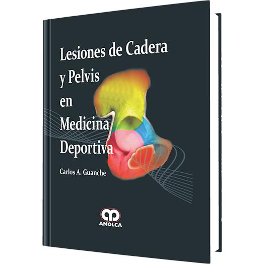 Lesiones de Cadera y Pelvis en Medicina Deportiva-amolca-UNIVERSAL BOOKS