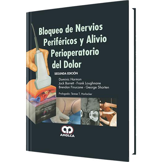Bloqueo de Nervios Perifericos y Alivio Perioperatorio del Dolor-amolca-UNIVERSAL BOOKS