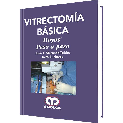 Vitrectomia Basica - Paso a Paso-REVISION - 24/01-amolca-UNIVERSAL BOOKS