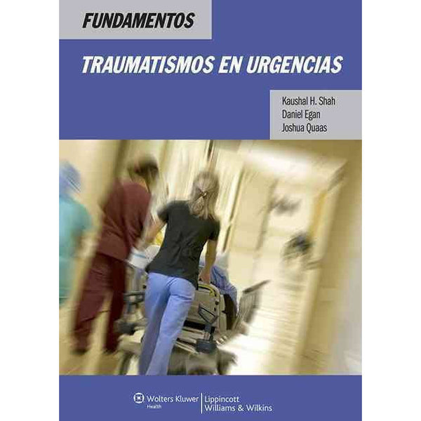 Fundamentos. Traumatismos en urgencias-lww-UNIVERSAL BOOKS