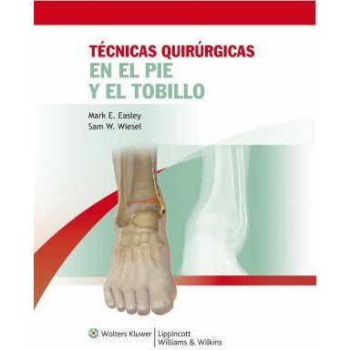 Tecnicas Quirurgicas en Pie y Tobillo-lww-UNIVERSAL BOOKS