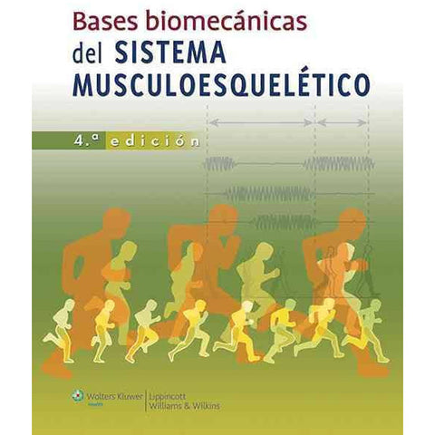 Bases biomecanicas del sistema musculoesqueletico-lww-UNIVERSAL BOOKS