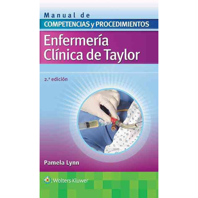 Enfermeria clinica de Taylor. Manual de competencias y procedimientos-lww-UNIVERSAL BOOKS