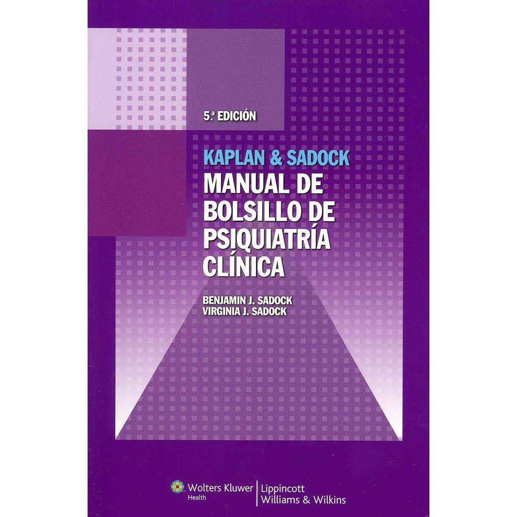 Kaplan & Sadock Manual de Bolsillo de Psiquiatria Clinica-lww-UNIVERSAL BOOKS