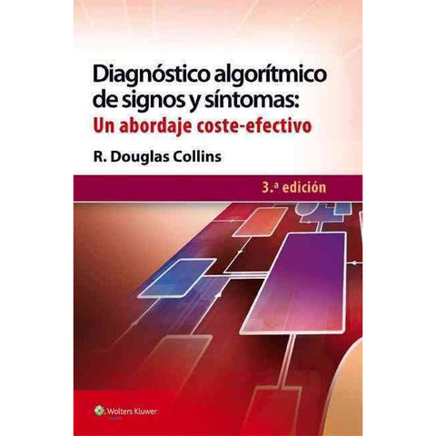 Diagnostico Algoritmico De Signos Y Sintomas: Un Abordaje Coste-Efectivo-lww-UNIVERSAL BOOKS
