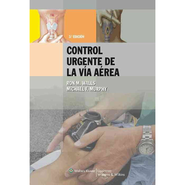 Manual para el Control Urgente de la Via Aerea-lww-UNIVERSAL BOOKS