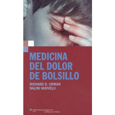 Medicina del dolor de bolsillo-lww-UNIVERSAL BOOKS