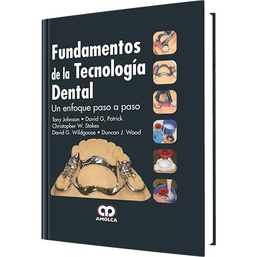 Fundamentos de la Tecnologia Dental Un enfoque paso a paso-amolca-UNIVERSAL BOOKS